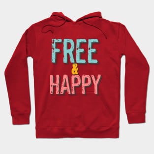 Free and Happy Hoodie